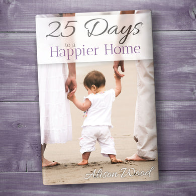 25 Days to a Happier Home